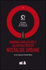 Nostalgie urbane. Con DVD di Barbara Garlaschelli, Valentina Pedicini edito da editpress