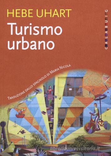 Turismo urbano di Hebe Uhart edito da Calabuig