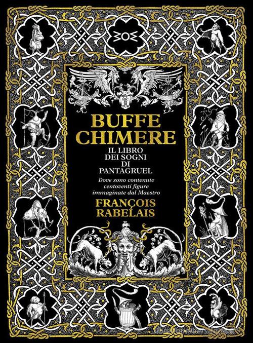 Buffe chimere. Il libro dei sogni di Pantagruel. Ediz. ampliata di Francois Rabelais edito da WoM Edizioni