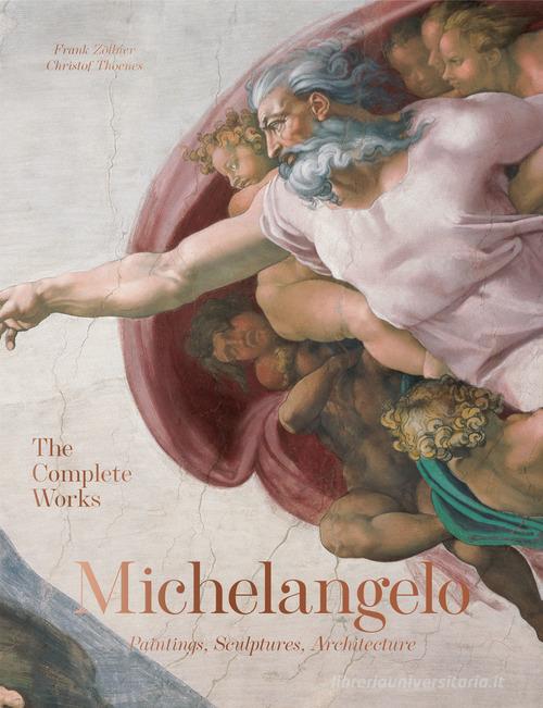 Michelangelo. The complete works. Paintings, sculptures, architecture. Ediz. inglese di Frank Zöllner, Christof Thoenes edito da Taschen