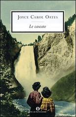 Le cascate di Joyce Carol Oates edito da Mondadori