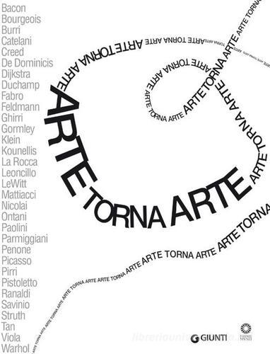 Arte torna arte. Catalogo della mostra (Firenze 7 maggio, 4 novembre 2012). Ediz. illustrata edito da Giunti Editore