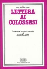 Lettera ai colossesi. Introduzione, versione, commento di Jean-Noël Aletti edito da EDB