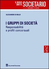 I gruppi di società. Responsabilità e profili concorsuali di Alessandro Di Majo edito da Giuffrè