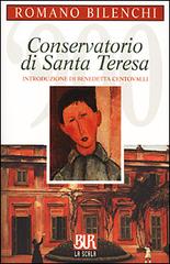 Conservatorio di Santa Teresa di Romano Bilenchi edito da BUR Biblioteca Univ. Rizzoli