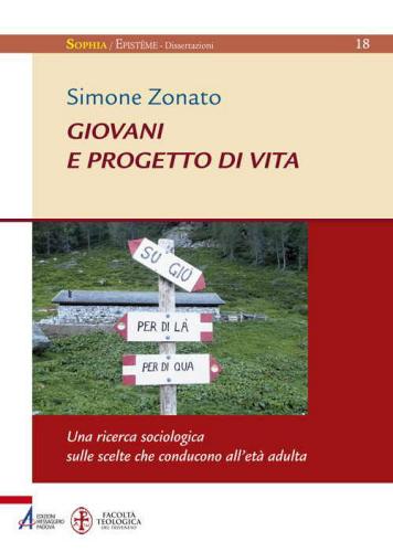 Giovani e progetto di vita. Una ricerca sociologica sulle scelte che conducono all'età adulta di Simone Zonato edito da EMP