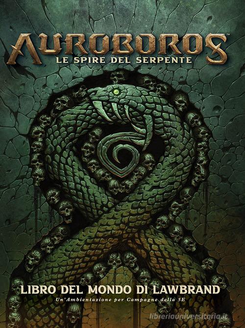 Auroboros. Le spire del serpente. Libro del mondo di Lawbrand di Chris Metzen, Daniel Moore, Matt Burns edito da Panini Comics