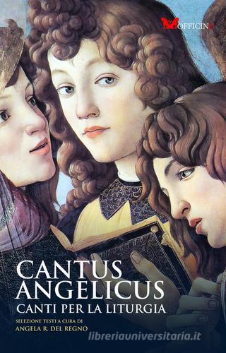 Cantus Angelicus. Canti per la liturgia. Nuova ediz. edito da Officine Pindariche