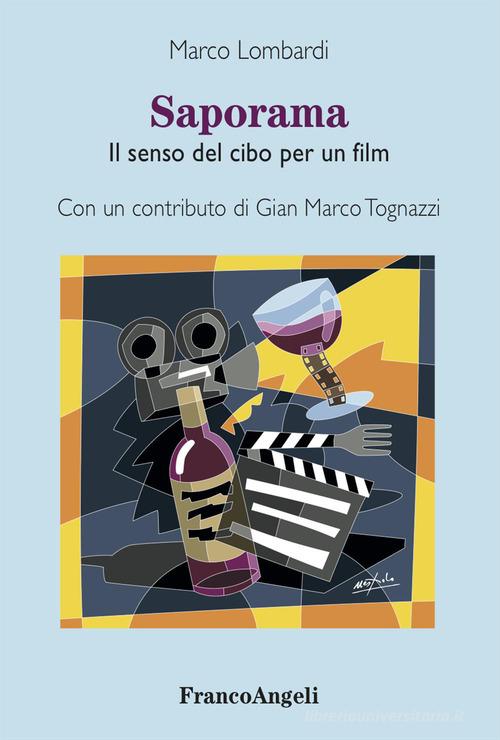 Saporama. Il senso del cibo per un film di Marco Lombardi edito da Franco Angeli