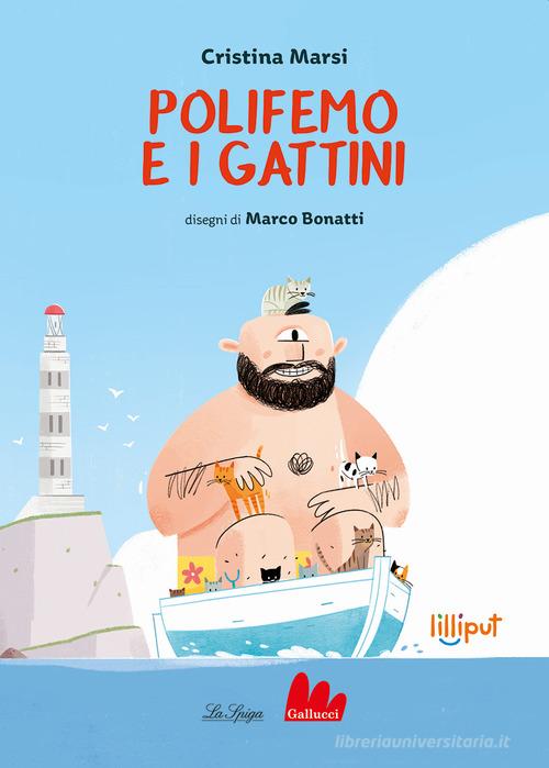 Polifemo e i gattini. Ediz. a colori di Cristina Marsi edito da Gallucci La Spiga