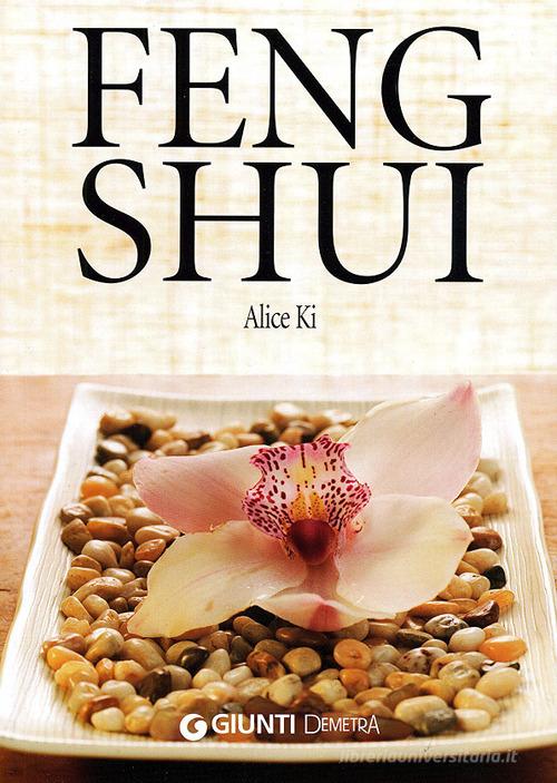 Feng shui di Alice Ki edito da Demetra