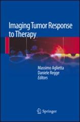 Imaging tumor response to therapy edito da Springer Verlag