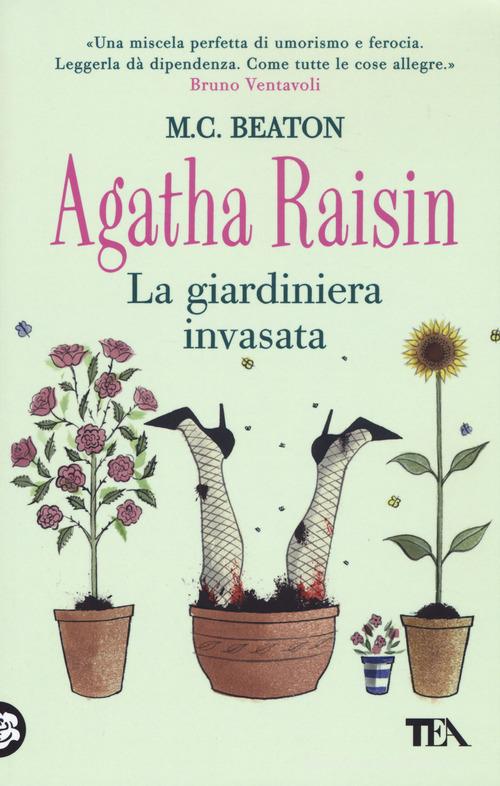 La giardiniera invasata. Agatha Raisin di M. C. Beaton edito da TEA