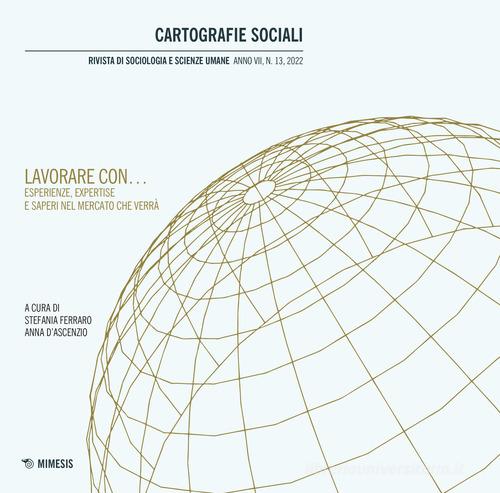 Cartografie sociali. Rivista di sociologia e scienze umane (2022) vol. 13 edito da Mimesis