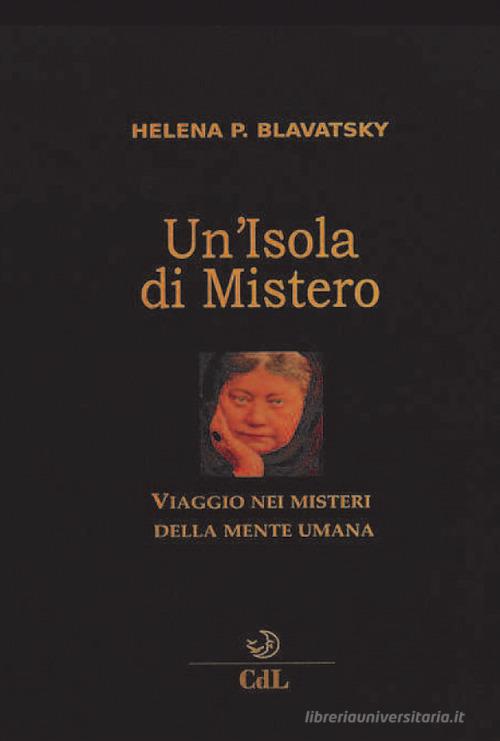 Un'isola di mistero di Helena Petrovna Blavatsky edito da Cerchio della Luna
