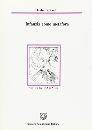 Infanzia come metafora di Isabella Nardi edito da Edizioni Scientifiche Italiane