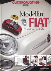 Quattroruotine. Modellini Fiat. Una storia in scala di Alfredo Albertini edito da Editoriale Domus
