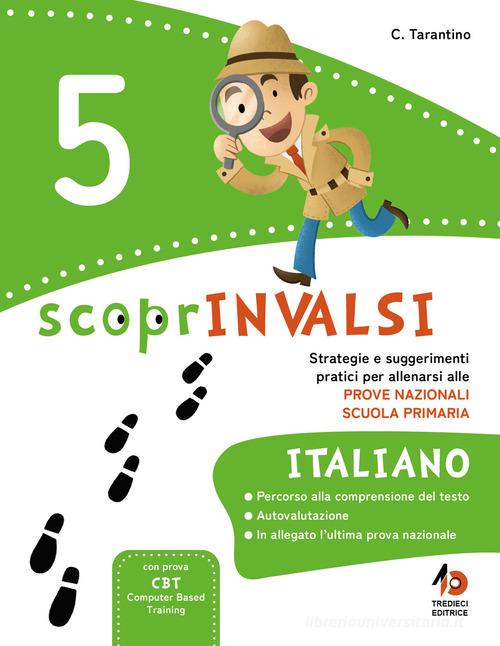 ScoprInvalsi. Italiano. Per la Scuola elementare vol. 5 di Carmen Tarantino edito da Tredieci