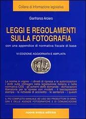 Leggi e regolamenti sulla fotografia di Gianfranco Arciero edito da Nuova Arnica