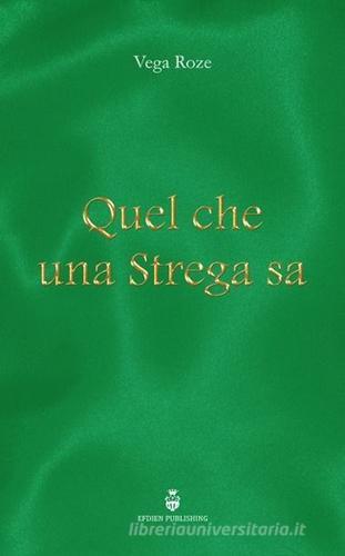 Quel che una strega sa di Vega Roze edito da Efdien Intern. Publishing