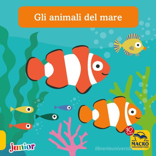 Gli animali del mare di Christophe Boncens edito da Macro Junior
