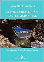 La poesia dialettale castellammarese di Rosa M. Ancona edito da Drepanum