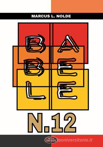 Babele n. 12 di Marcus L. Nolde edito da Edizioni della Goccia