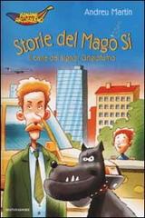 Storie del Mago Sì. Il cane del signor Grigiofumo di Andreu Martín edito da Mondadori