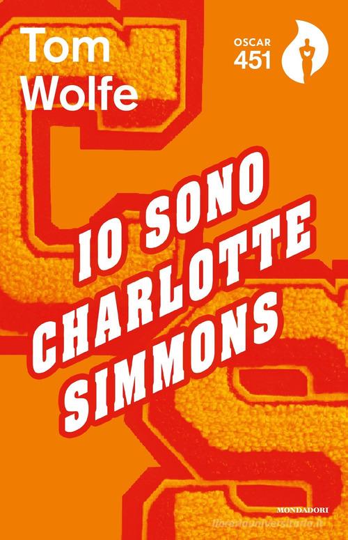 Io sono Charlotte Simmons di Tom Wolfe edito da Mondadori