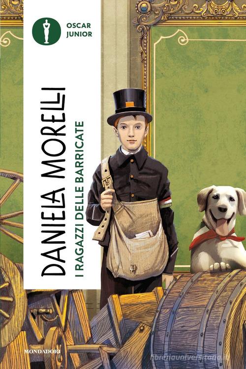 I ragazzi delle barricate di Daniela Morelli edito da Mondadori