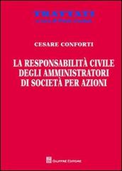 La responsabilità civile degli amministratori di società per azioni di Cesare Conforti edito da Giuffrè