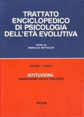 Trattato enciclopedico di psicologia dell'età evolutiva vol.1.2 di Marco W. Battacchi edito da Piccin-Nuova Libraria