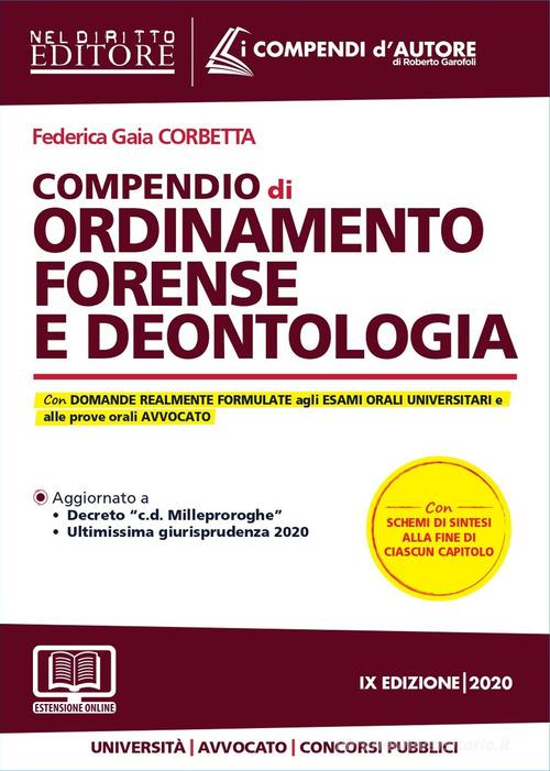 Compendio di ordinamento forense e deontologia. Con aggiornamento online di Federica Gaia Corbetta edito da Neldiritto Editore