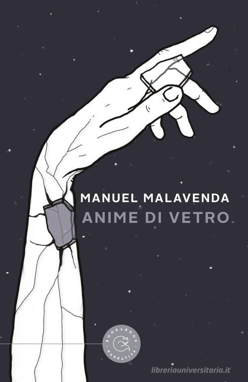 Anime di vetro di Manuel Malavenda edito da bookabook