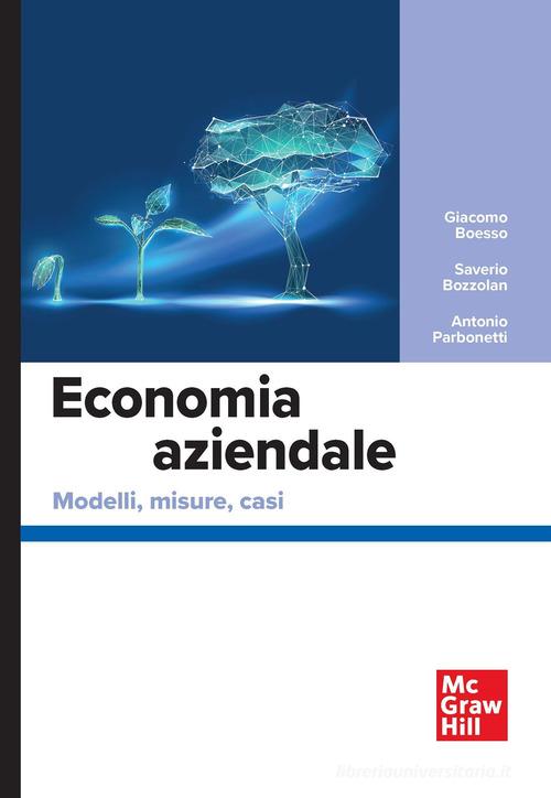 Economia aziendale. Modelli, misure, casi di Giacomo Boesso, Saverio Bozzolan, Antonio Parbonetti edito da McGraw-Hill Education