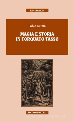 Magia e storia in Torquato Tasso di Fabio Giunta edito da Unicopli