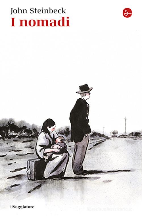 I nomadi di John Steinbeck edito da Il Saggiatore