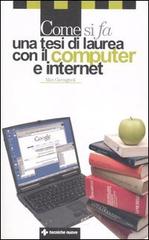 Come si fa una tesi di laurea con il computer e internet di Max Giovagnoli edito da Tecniche Nuove