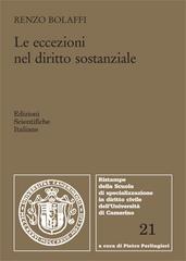 Le eccezioni nel diritto sostanziale di Renzo Bolaffi edito da Edizioni Scientifiche Italiane