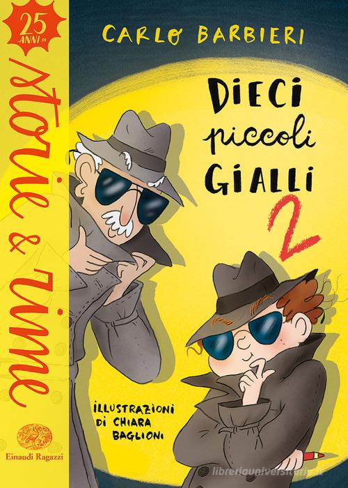 Dieci piccoli gialli 2. Ediz. a colori di Carlo Barbieri edito da Einaudi Ragazzi