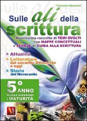 Sulle ali della scrittura per il 5° anno delle Scuole superiori di Francesco Ripamonti edito da Vestigium