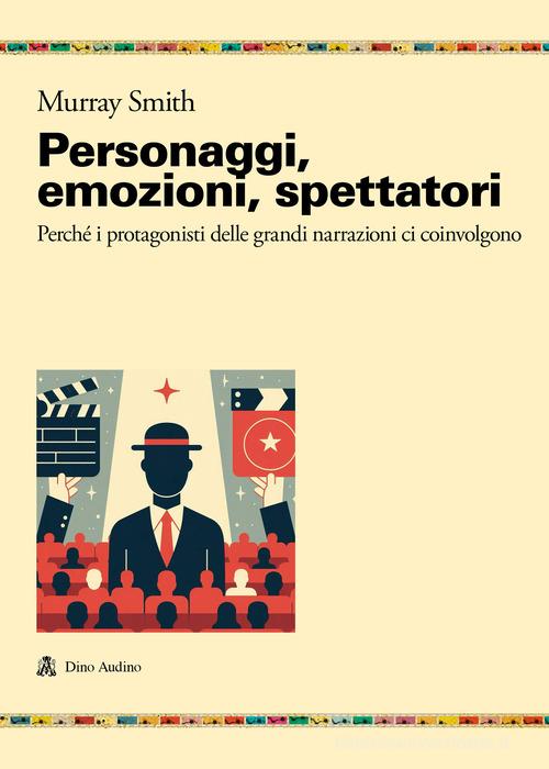 Personaggi, emozioni, spettatori di Murray Smith edito da Audino