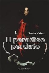 Il paradiso perduto di Tania Valeri edito da Aletti