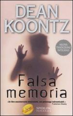 Falsa memoria di Dean R. Koontz edito da Sperling & Kupfer