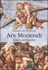 Ars moriendi. L'arte di morire di Anonimo del XV secolo edito da Ananke