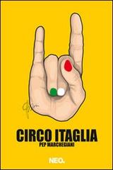 Circo Itaglia per marchegiani. Ediz. illustrata di Pep Marchegiani edito da Neo Edizioni