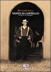 Tanto di cappello. Storia di un tanguero di Antonio Lalli edito da Romano Editore
