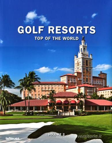 Golf resorts. Top of the world. Ediz. inglese, tedesca e francese vol.2 edito da TeNeues