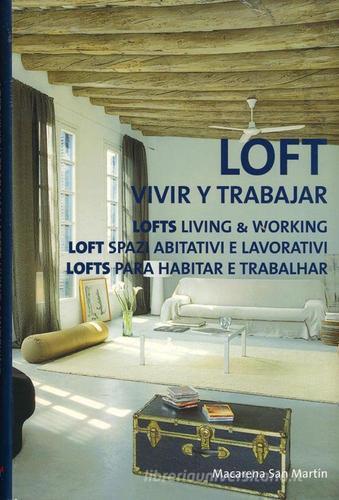 Loft spazi abitativi e lavorativi. Ediz. multilingue di Martìn Macarena San edito da Kolon FKG