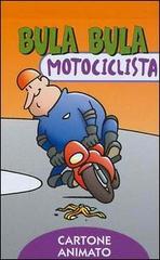 Bula Bula motociclista di Massimo Indrio edito da Giunti Editore